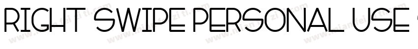 Right Swipe Personal Use Sans字体转换